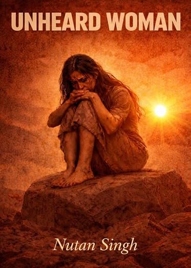 Unheard Woman by Nutan Singh